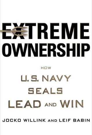  Extreme Ownership: How U.S. Navy SEALs Lead and Win